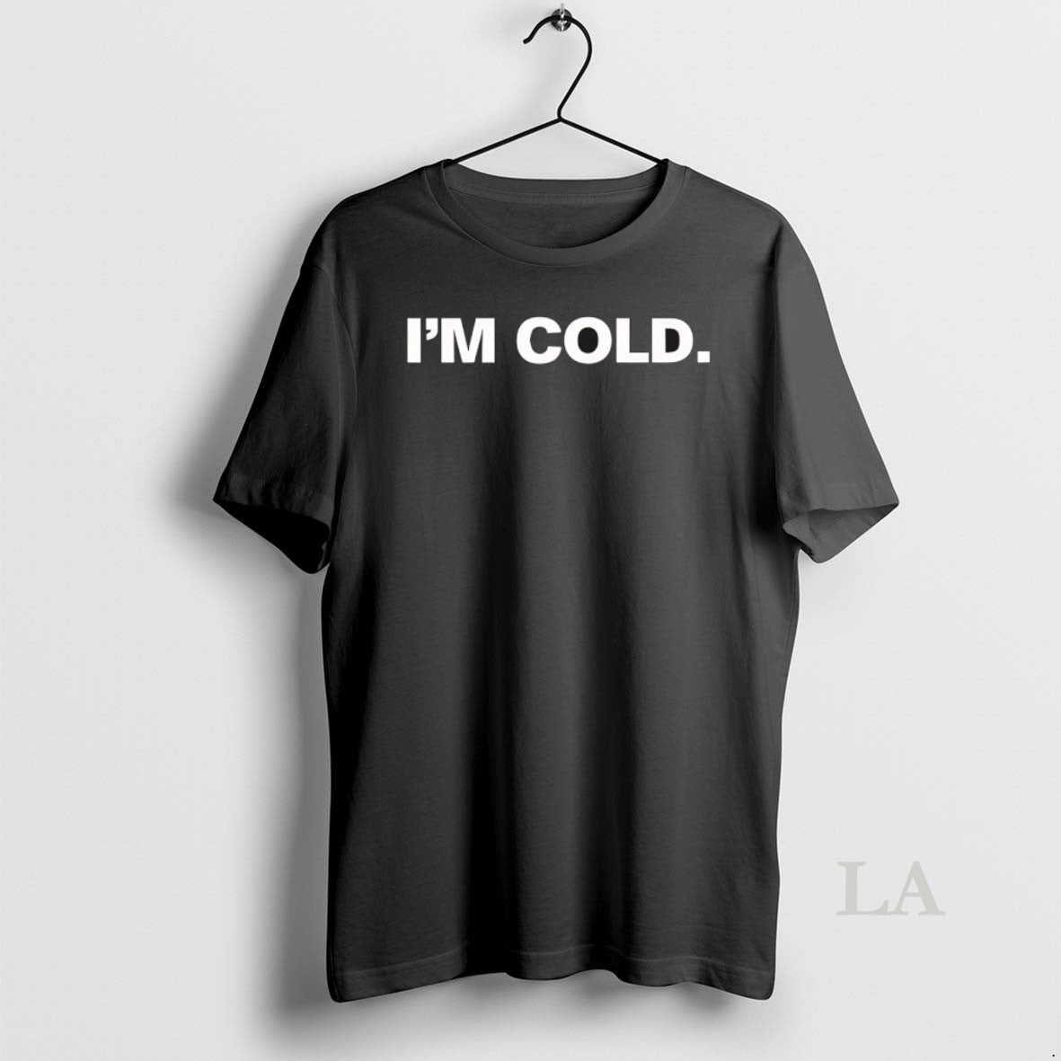 Original Im Cold T-Shirts, Hoodie, Sweatshirt - T-Shirt, Sweatshirt, Hoodie