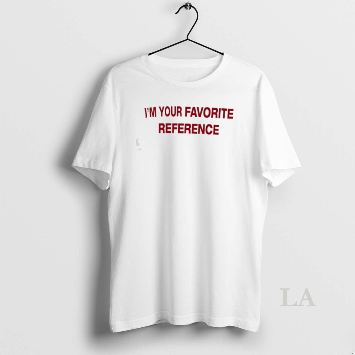 Original Im Your Favorite Reference T-Shirts, Hoodie, Sweatshirt - T-Shirt, Sweatshirt, Hoodie