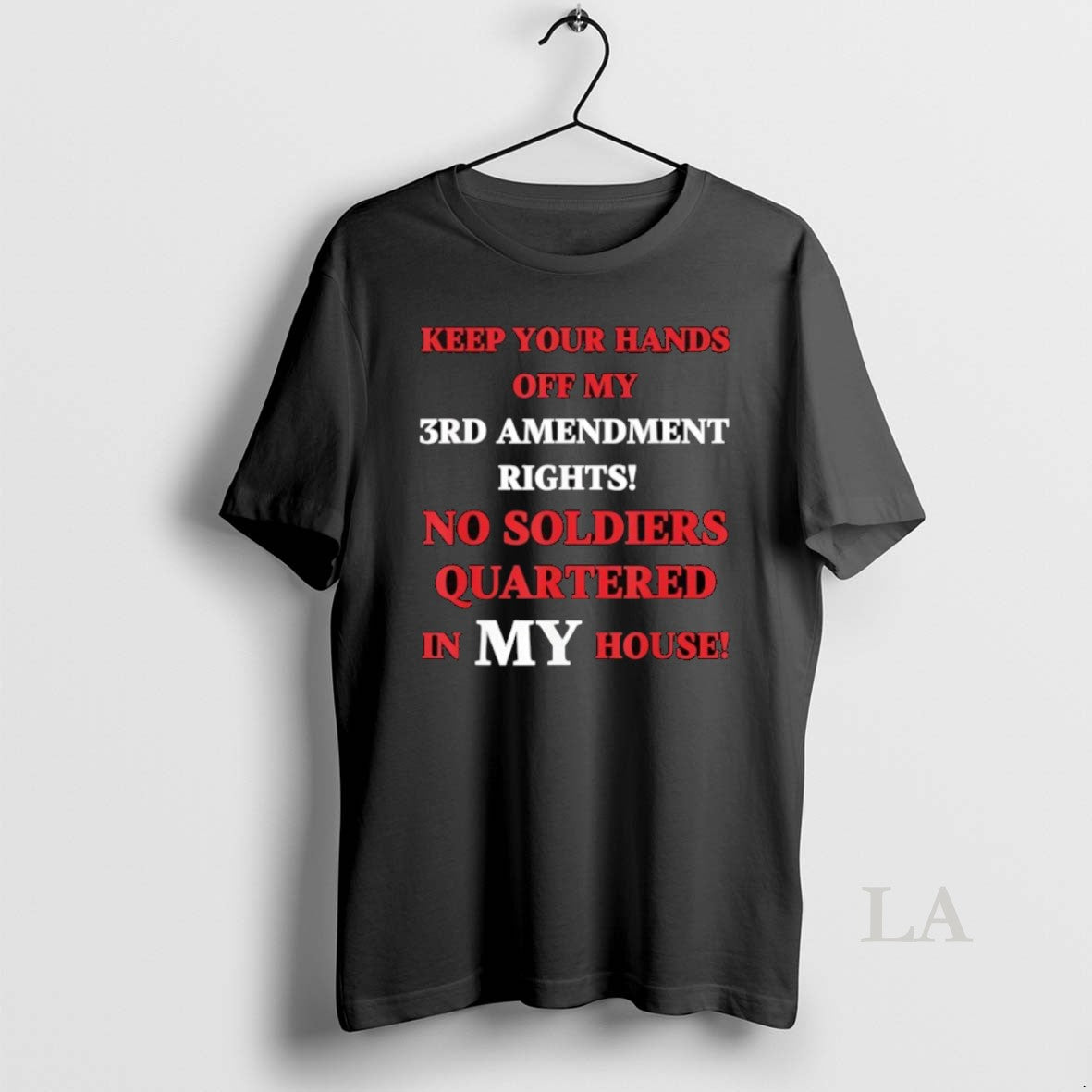 Original Keep Your Hands 3rd Amendment Rights No Soldiers Quartered My House T-Shirts, Hoodie, Sweatshirt - T-Shirt, Sweatshirt, Hoodie