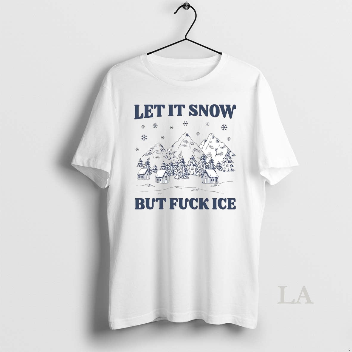 Original Let Snow But Fuck Ice T-Shirts, Hoodie, Sweatshirt - T-Shirt, Sweatshirt, Hoodie