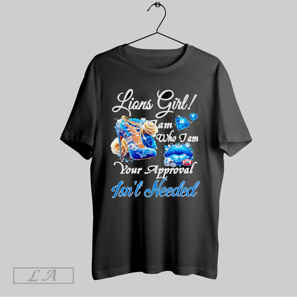 Original Lions Girl I Am Who I Am Your Approval Isnt Needed T-Shirts, Hoodie, Sweatshirt - T-Shirt, Sweatshirt, Hoodie
