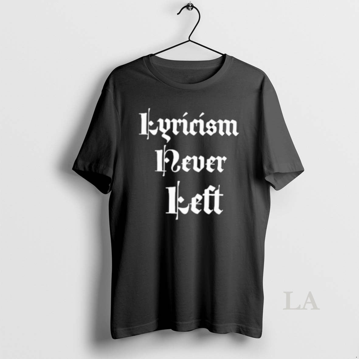 Original Lyricism Never Left T-Shirts, Hoodie, Sweatshirt - T-Shirt, Sweatshirt, Hoodie
