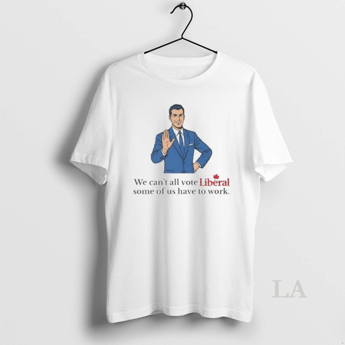 Original Mark Carney We Cant All Vote Liberal Some Us Have Work T-Shirts, Hoodie, Sweatshirt - T-Shirt, Sweatshirt, Hoodie