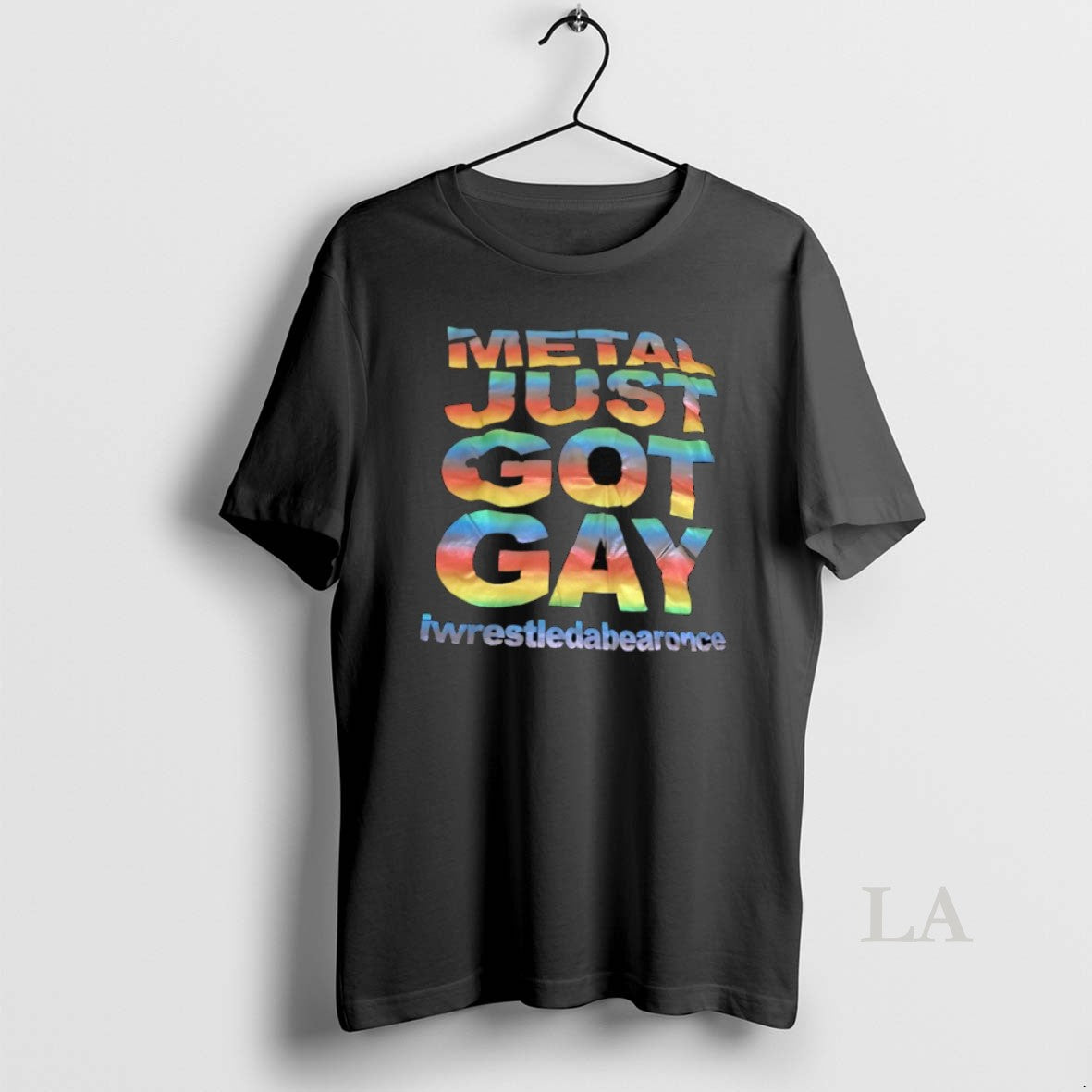 Original Metal Just Got Gay Iwrestledabearonce T-Shirts, Hoodie, Sweatshirt - T-Shirt, Sweatshirt, Hoodie