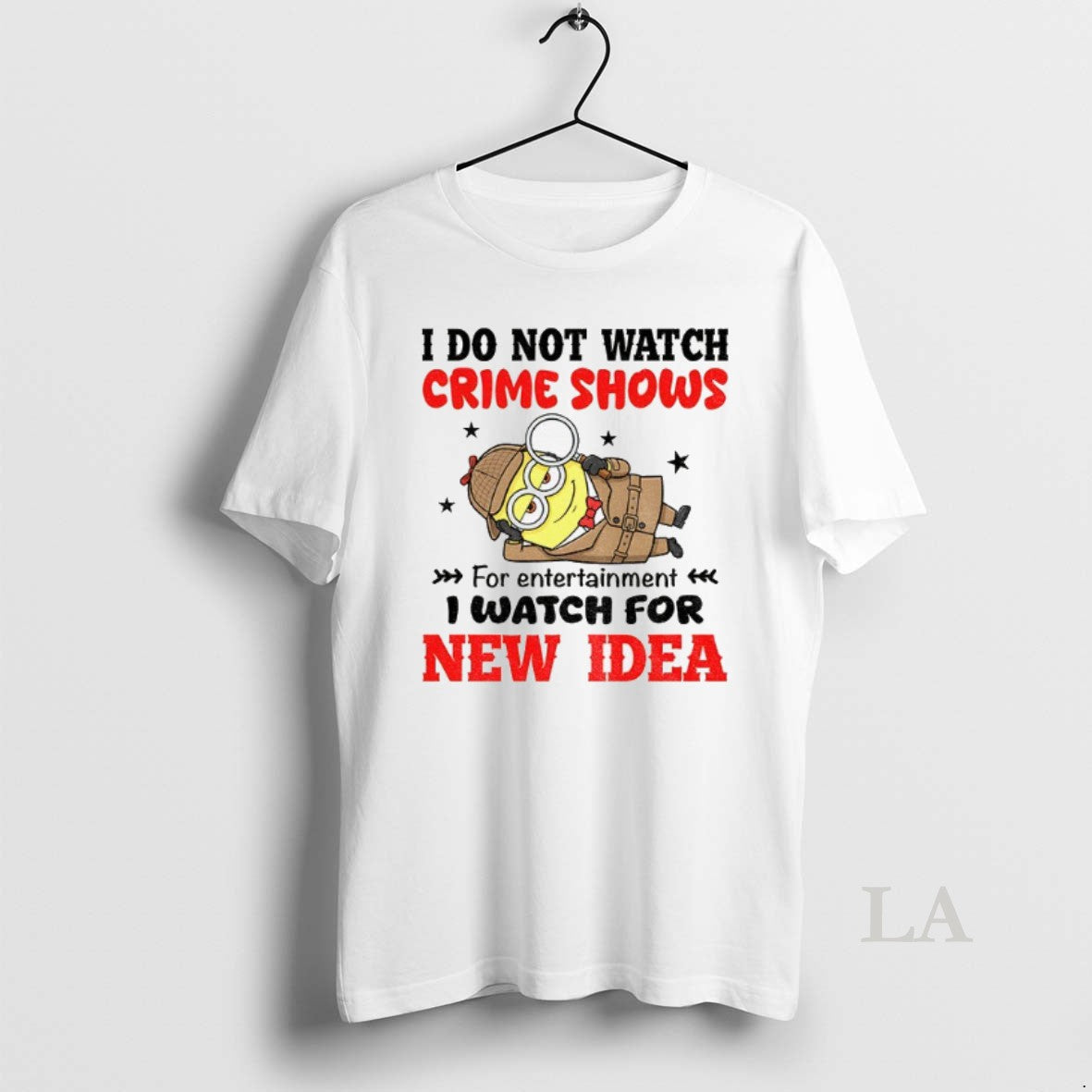 Original Minion I Do Not Watch Crime Shows Entertainment I Watch New Era T-Shirts, Hoodie, Sweatshirt - T-Shirt, Sweatshirt, Hoodie