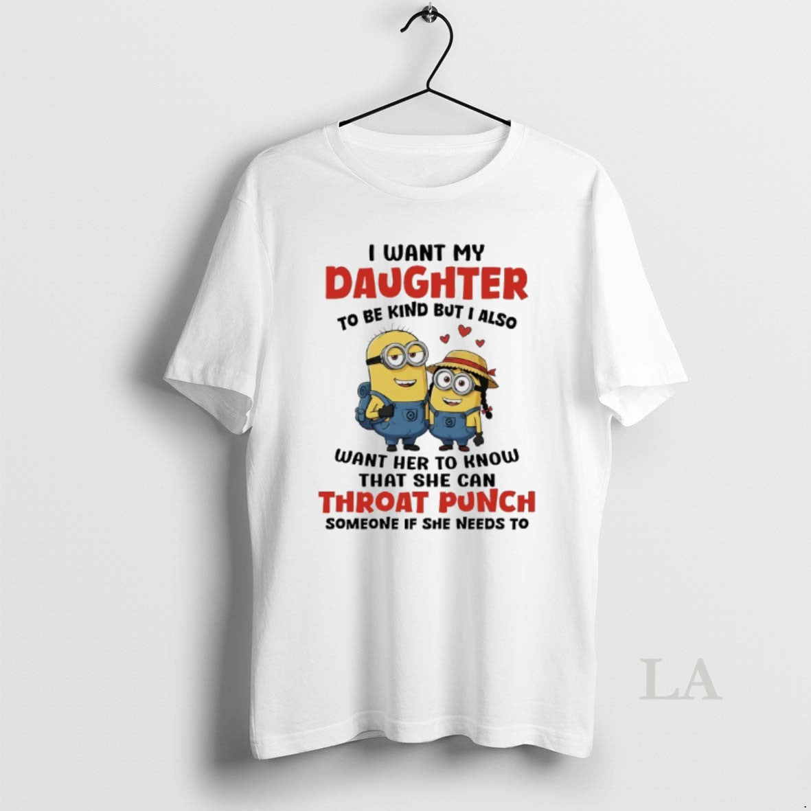 Original Minions Couple I Want My Daughter Be Kind But I Also Want Her T-Shirts, Hoodie, Sweatshirt - T-Shirt, Sweatshirt, Hoodie