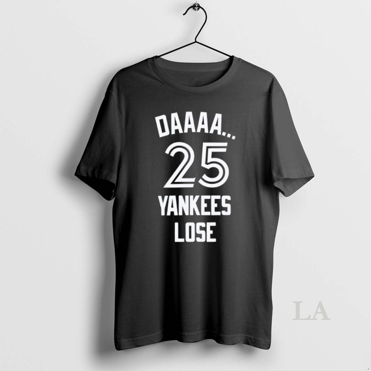 Original New York Yankees Daaaa 25 Yankees Lose T-Shirts, Hoodie, Sweatshirt - T-Shirt, Sweatshirt, Hoodie