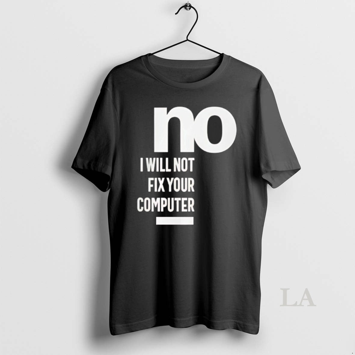 Original No I Will Not Fix Your Computer T-Shirts, Hoodie, Sweatshirt - T-Shirt, Sweatshirt, Hoodie