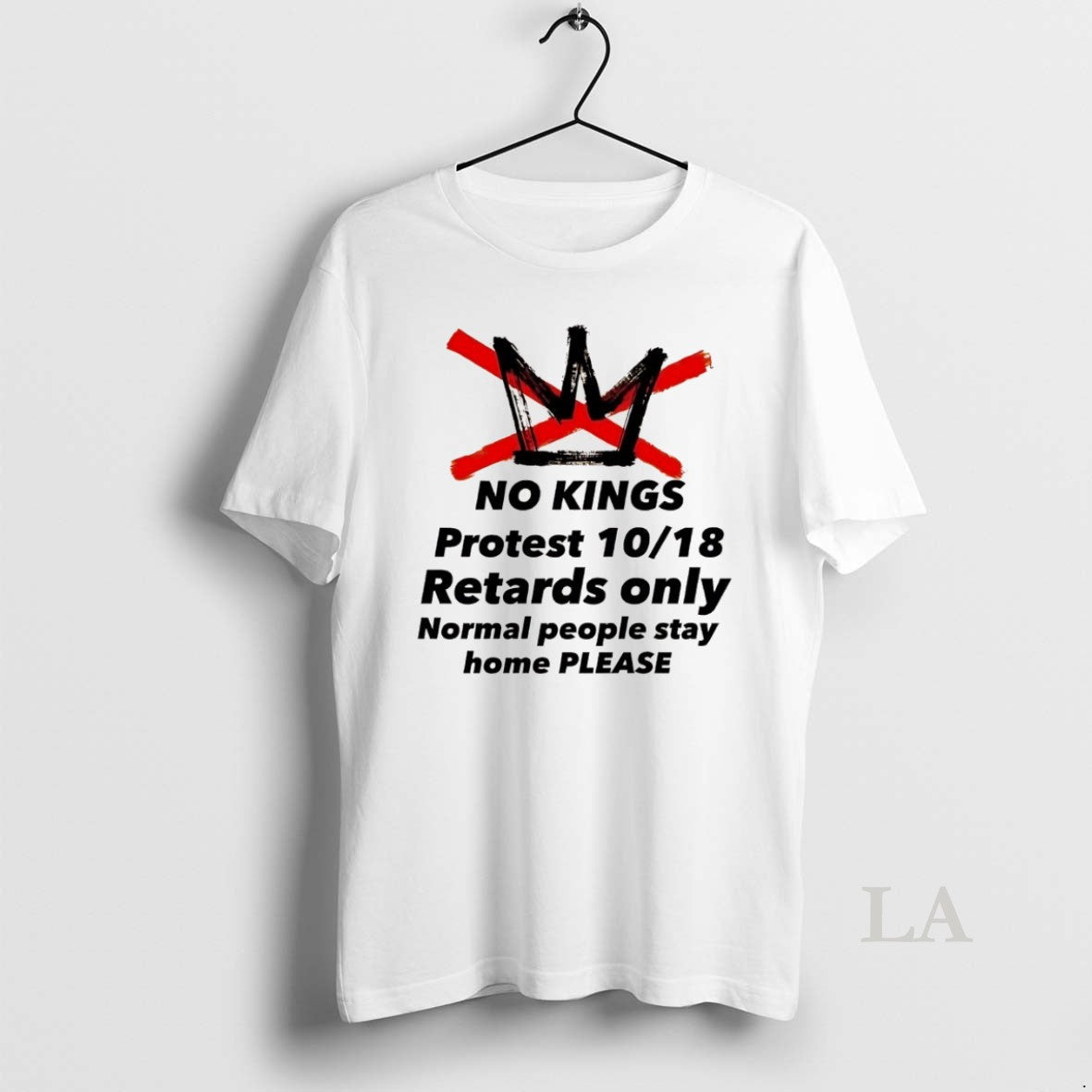 Original No Kings Protest 10 18 Retards Only Normal People Stay Home Please T-Shirts, Hoodie, Sweatshirt - T-Shirt, Sweatshirt, Hoodie