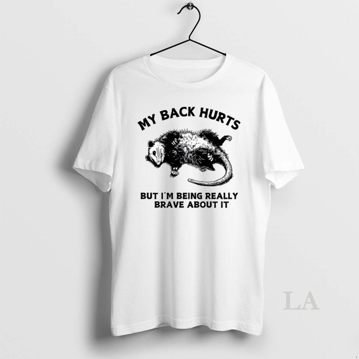 Original Opossum My Back Hurts But Im Being Really Brave About T-Shirts, Hoodie, Sweatshirt - T-Shirt, Sweatshirt, Hoodie