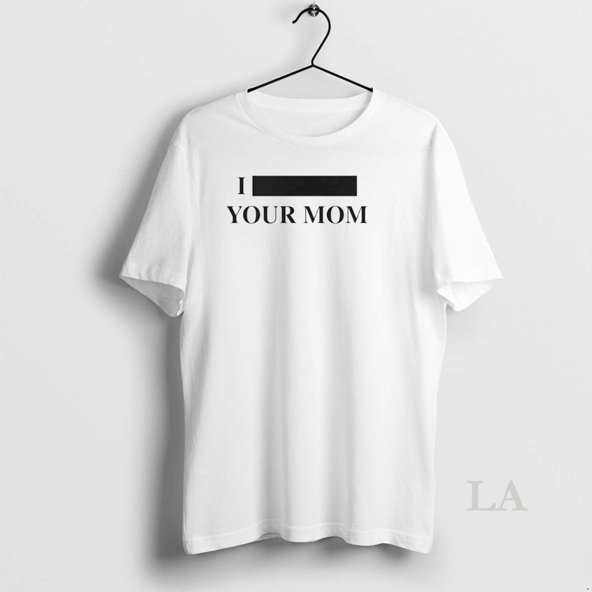 Original Personalize I Custom Text Your Mom Custom T-Shirts, Hoodie, Sweatshirt - T-Shirt, Sweatshirt, Hoodie