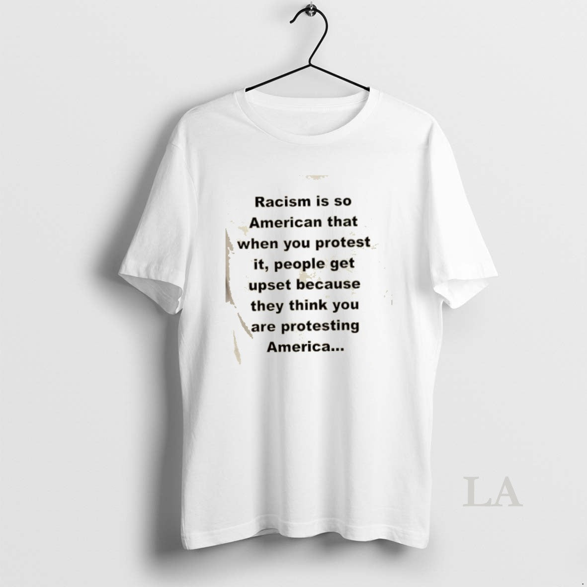 Original Racism Is So American That When You Protest People Get Upset Because They T-Shirts, Hoodie, Sweatshirt - T-Shirt, Sweatshirt, Hoodie