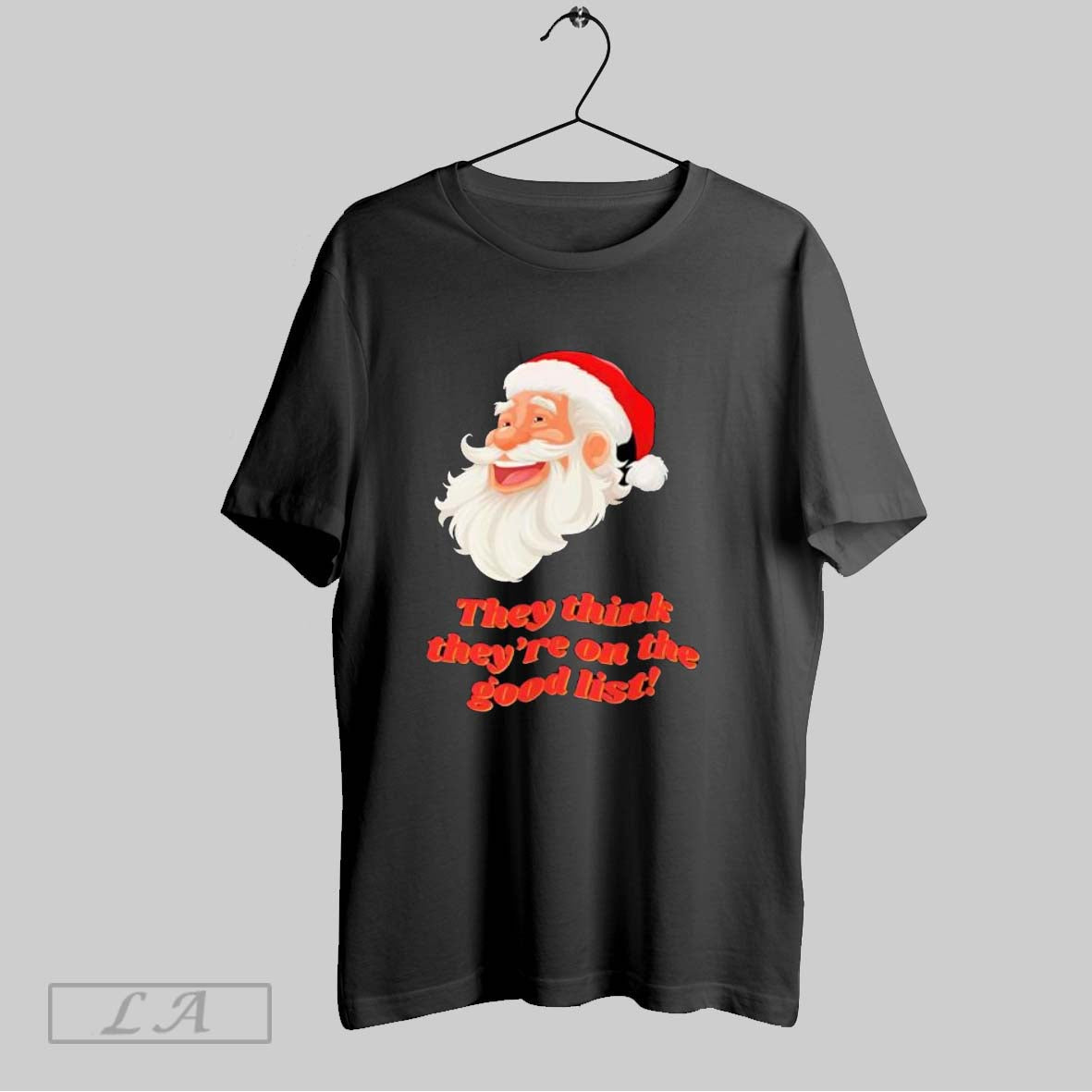 Original Santa They Think Theyre Good List T-Shirts, Hoodie, Sweatshirt - T-Shirt, Sweatshirt, Hoodie