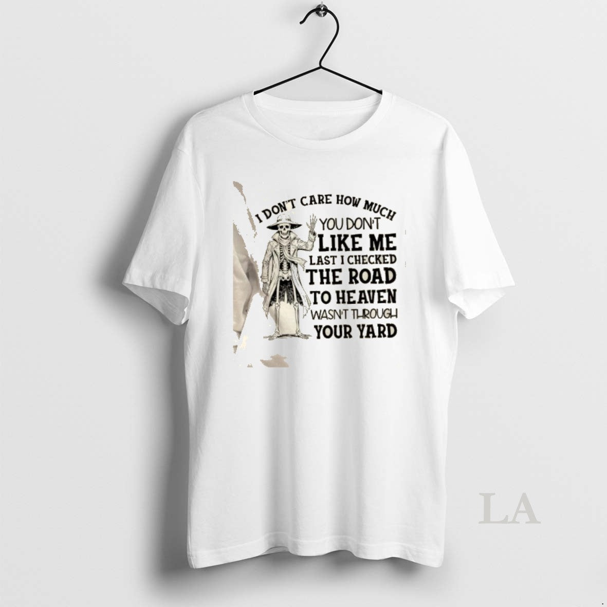 Original Skeleton I Dont Care How Much You Dont Like Me Last I Checked T-Shirts, Hoodie, Sweatshirt - T-Shirt, Sweatshirt, Hoodie