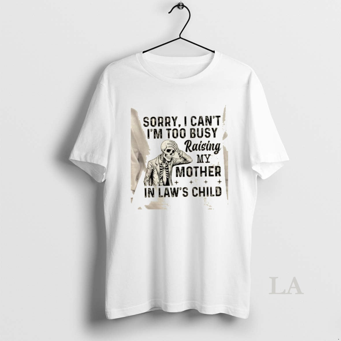 Original Skeleton Sorry I Cant Im Too Busy Raising My Mother Laws Child T-Shirts, Hoodie, Sweatshirt - T-Shirt, Sweatshirt, Hoodie