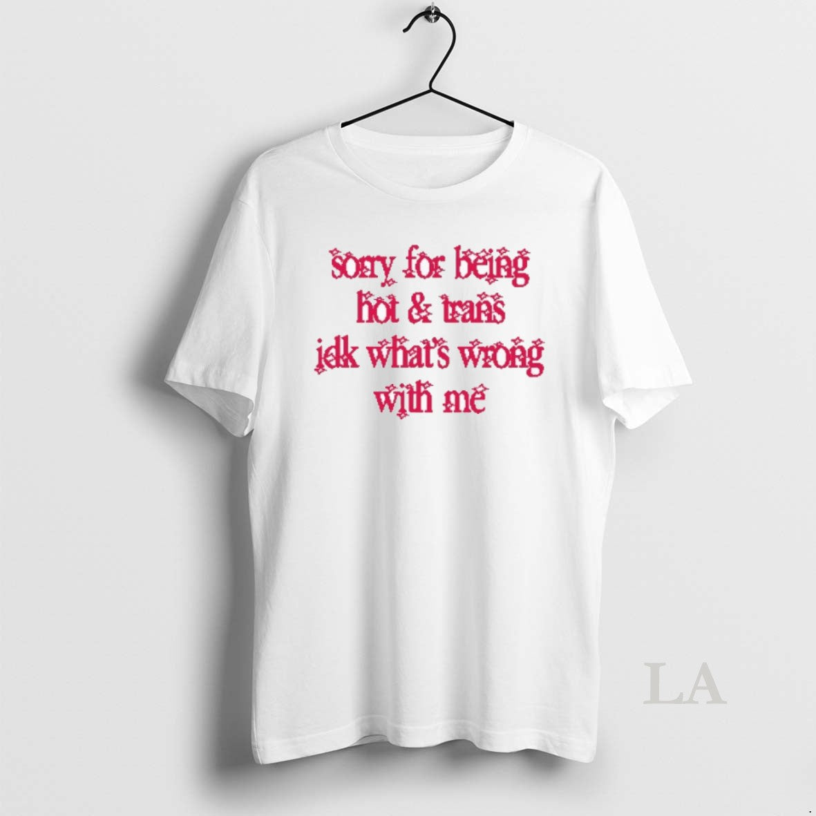 Original Sorry Being Hot Trans Idk Whats Wrong Me T-Shirts, Hoodie, Sweatshirt - T-Shirt, Sweatshirt, Hoodie