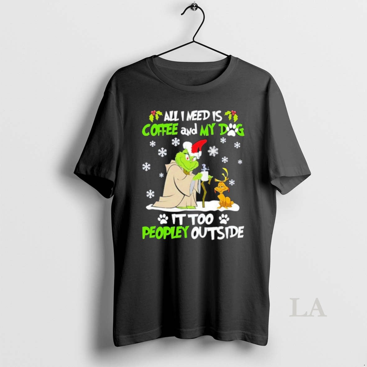 Original Grinch All I Need Is Coffee My Dog Too Peopley Outside T-Shirts, Hoodie, Sweatshirt - T-Shirt, Sweatshirt, Hoodie