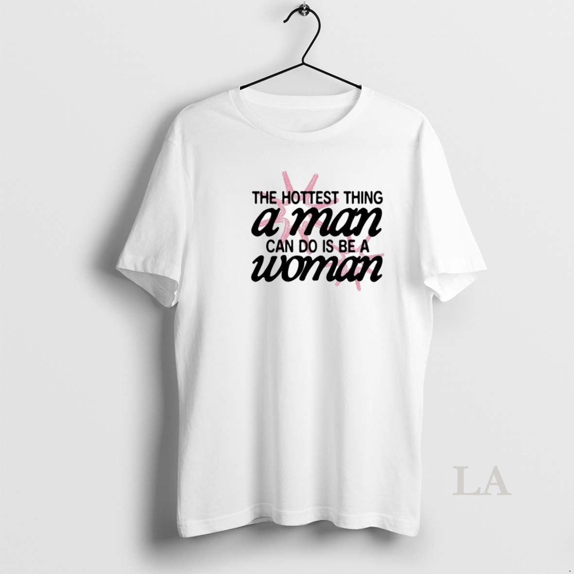 Original Hottest Thing Man Can Do Is Be Woman T-Shirts, Hoodie, Sweatshirt - T-Shirt, Sweatshirt, Hoodie