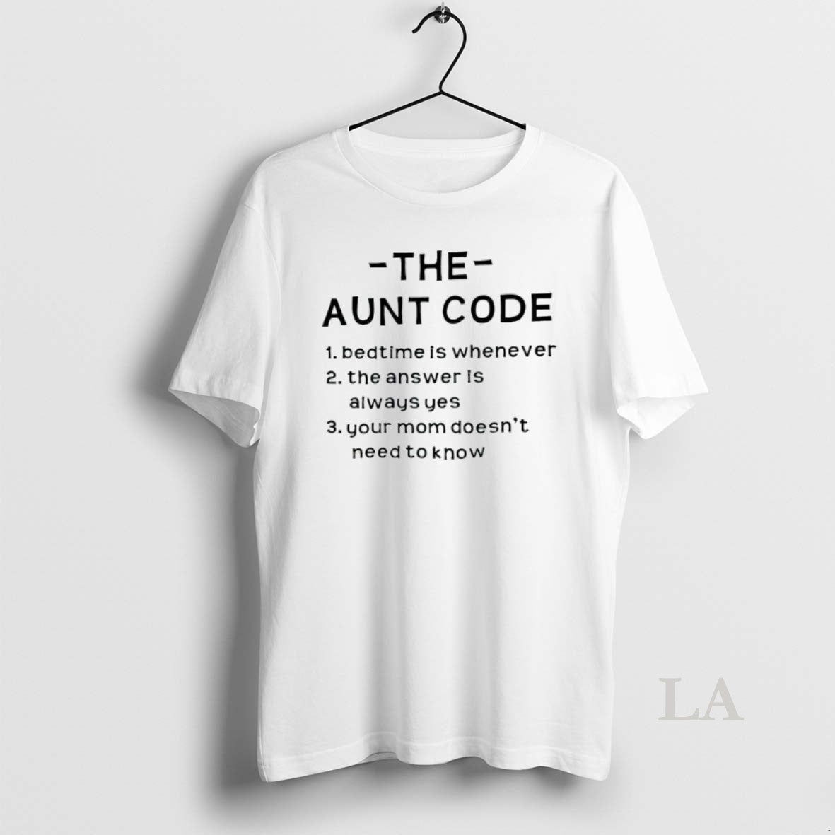 Original Aunt Code Bedtime Is Whenever Answer Is Always Yes Your Mom Doesnt T-Shirts, Hoodie, Sweatshirt - T-Shirt, Sweatshirt, Hoodie