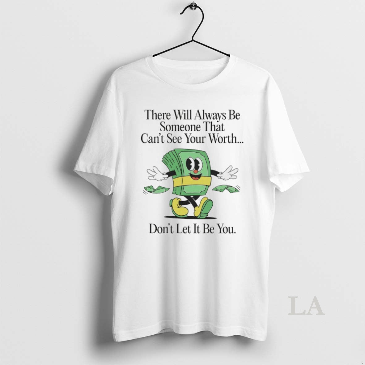 Original There Will Always Be Someone That Cant See Your Worth T-Shirts, Hoodie, Sweatshirt - T-Shirt, Sweatshirt, Hoodie