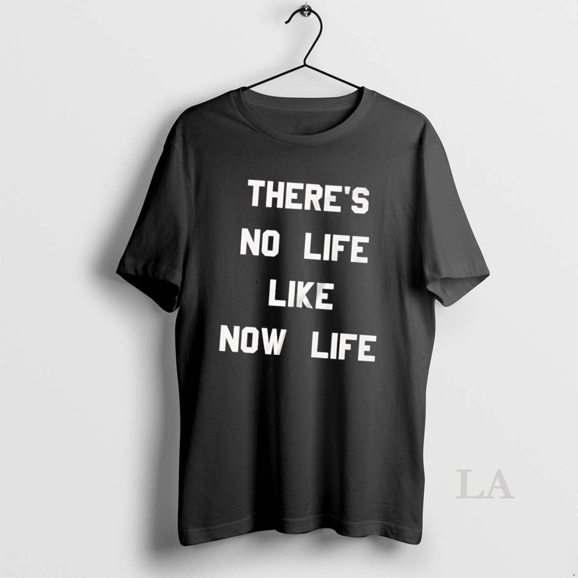 Original Theres No Life Like Now Life T-Shirts, Hoodie, Sweatshirt - T-Shirt, Sweatshirt, Hoodie