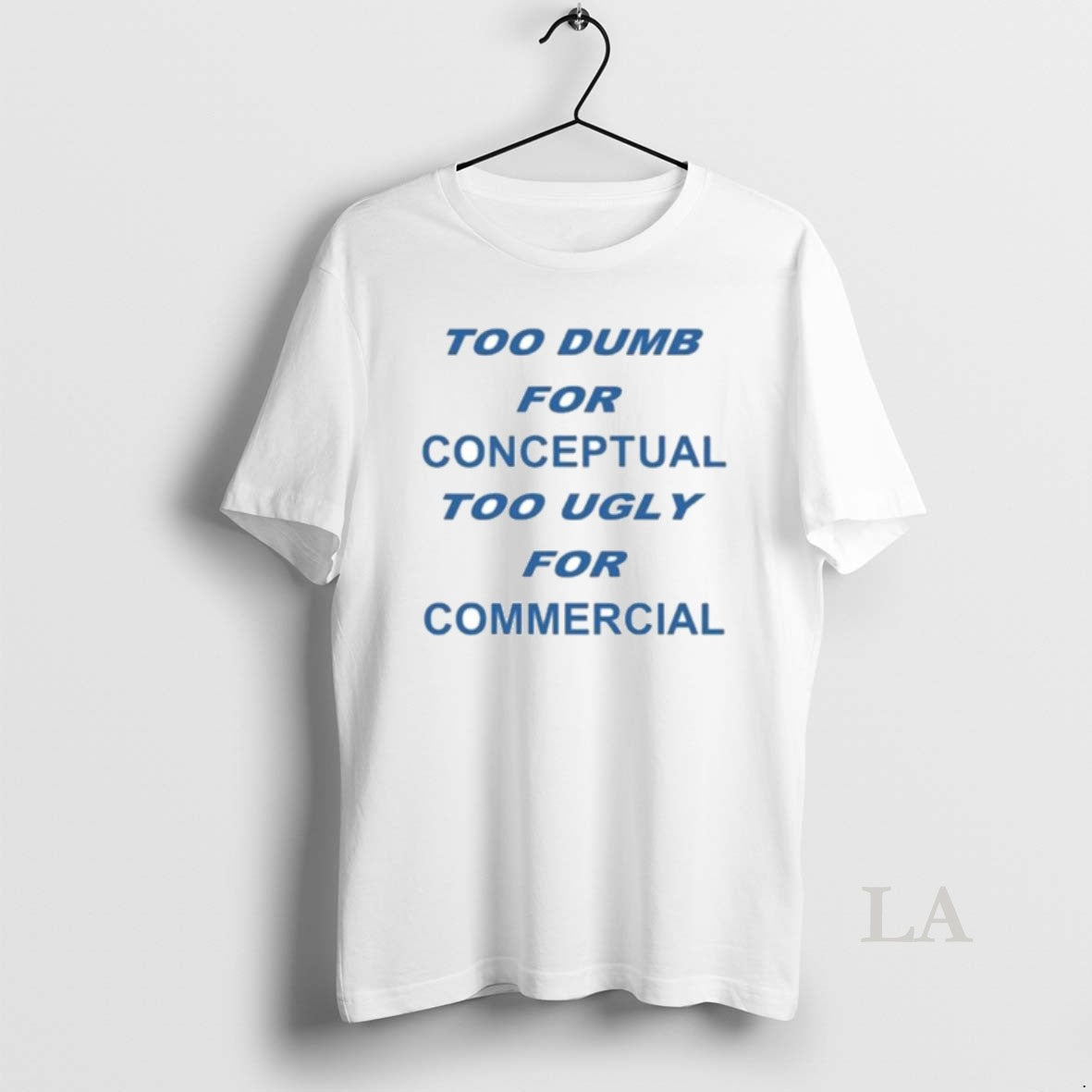 Original Too Dumb Conceptual Tod Ugly Commercial T-Shirts, Hoodie, Sweatshirt - T-Shirt, Sweatshirt, Hoodie