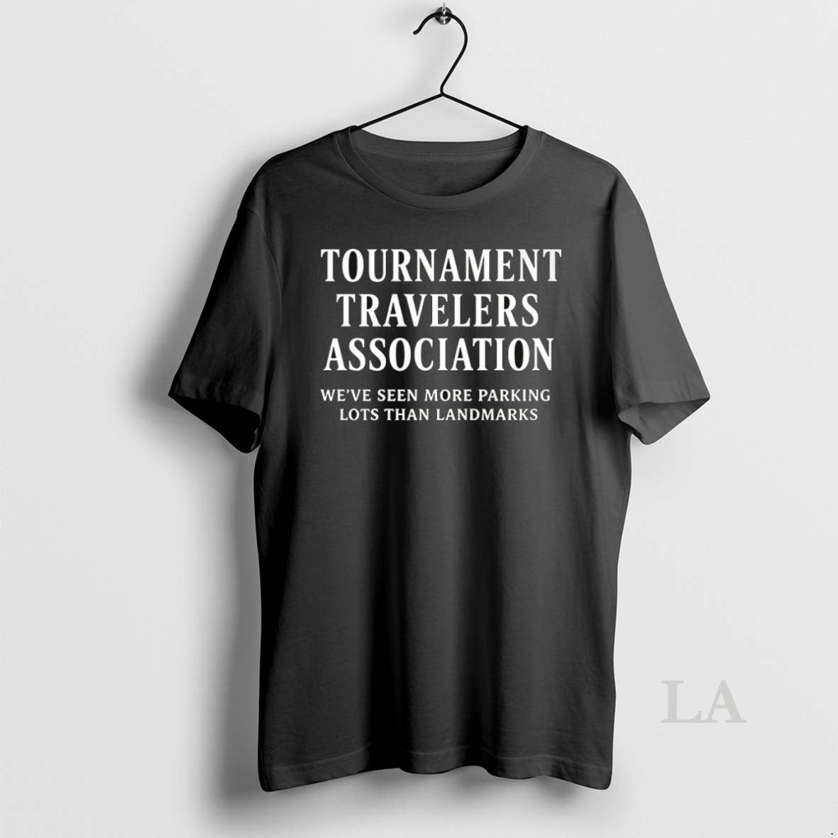 Original Tournament Travelers Association Weve Seen More Parking Lots Than Landmarks T-Shirts, Hoodie, Sweatshirt - T-Shirt, Sweatshirt, Hoodie