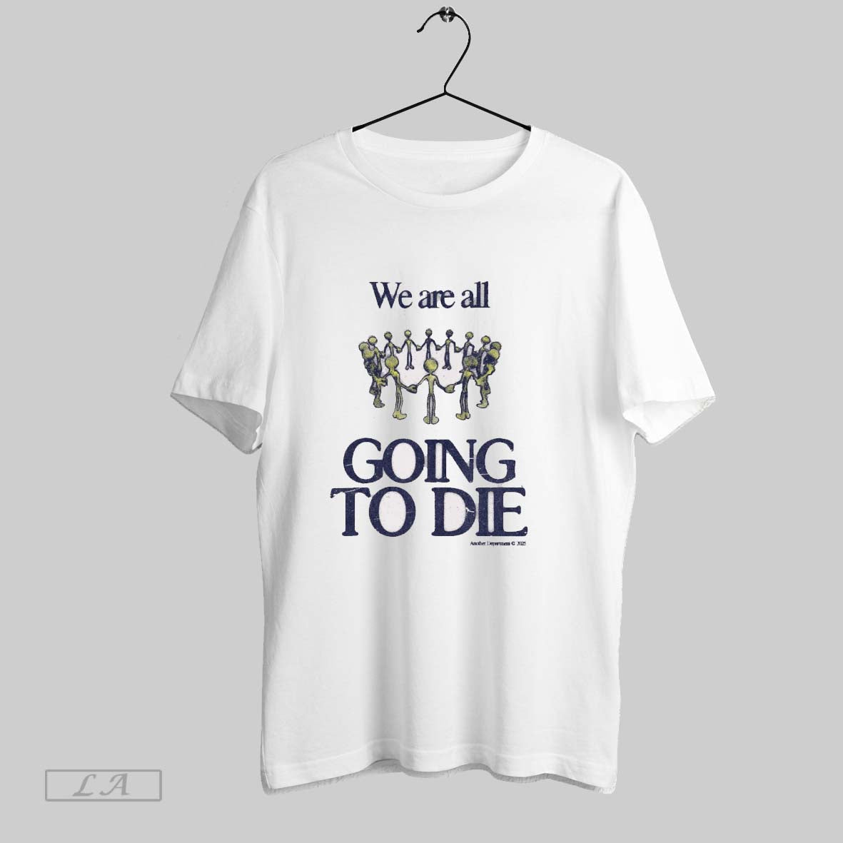 Original We Are All Going Die Another Department 2025 Painting T-Shirts, Hoodie, Sweatshirt - T-Shirt, Sweatshirt, Hoodie