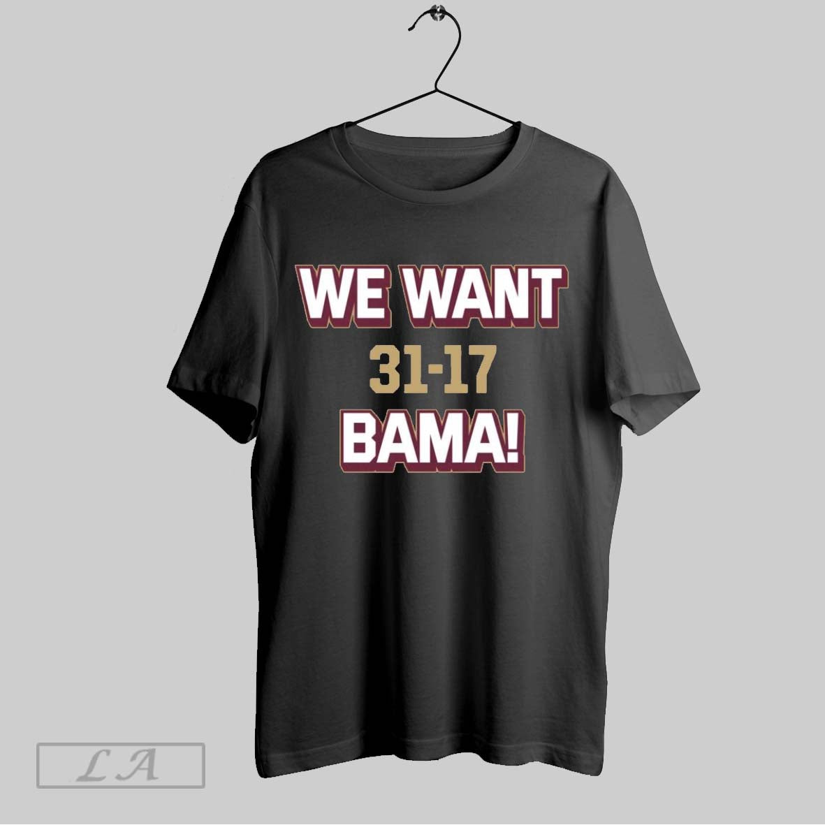 Original We Want Bama Florida State Seminoles 31 17 Alabama T-Shirts, Hoodie, Sweatshirt - T-Shirt, Sweatshirt, Hoodie