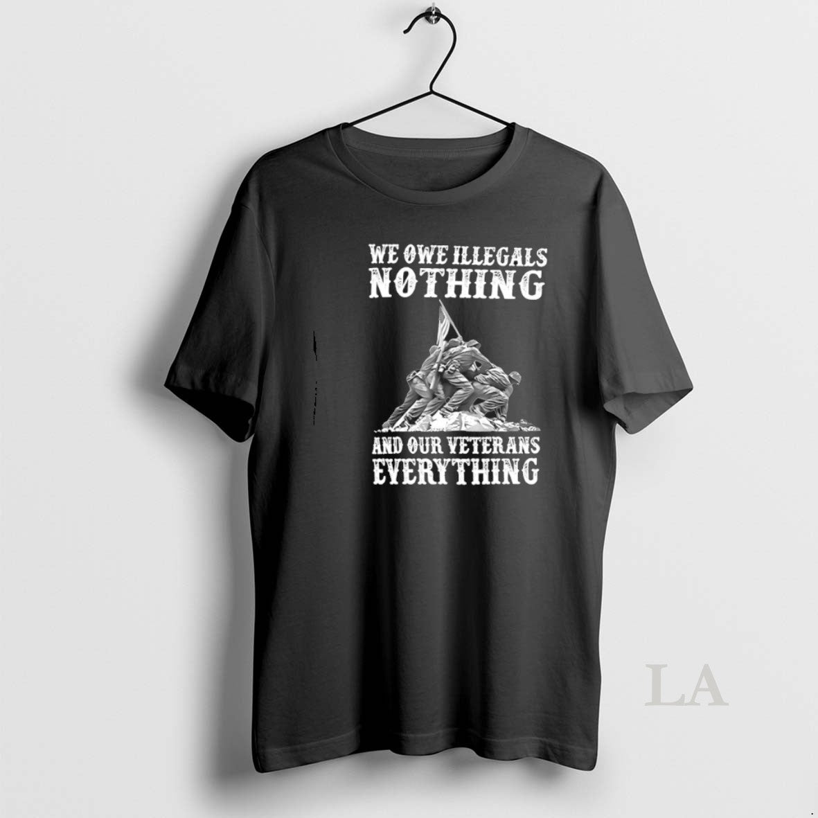 Original We Owe Illegals Nothing Our Veterans Everything T-Shirts, Hoodie, Sweatshirt - T-Shirt, Sweatshirt, Hoodie