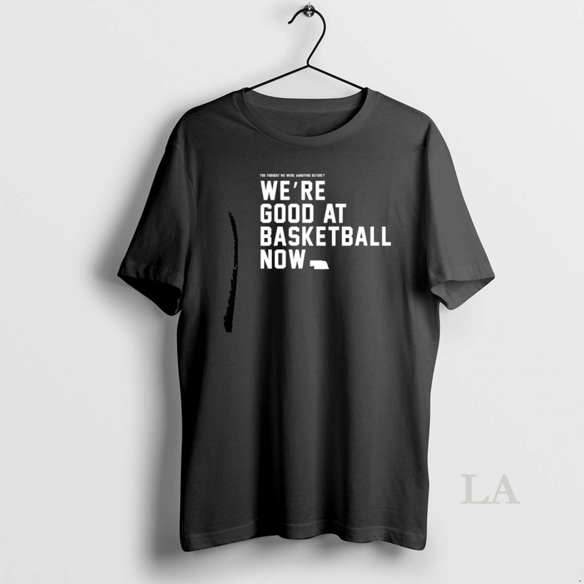 Original Were Good Basketball Now You Thought We Were Anndying Before Nebraska T-Shirts, Hoodie, Sweatshirt - T-Shirt, Sweatshirt, Hoodie