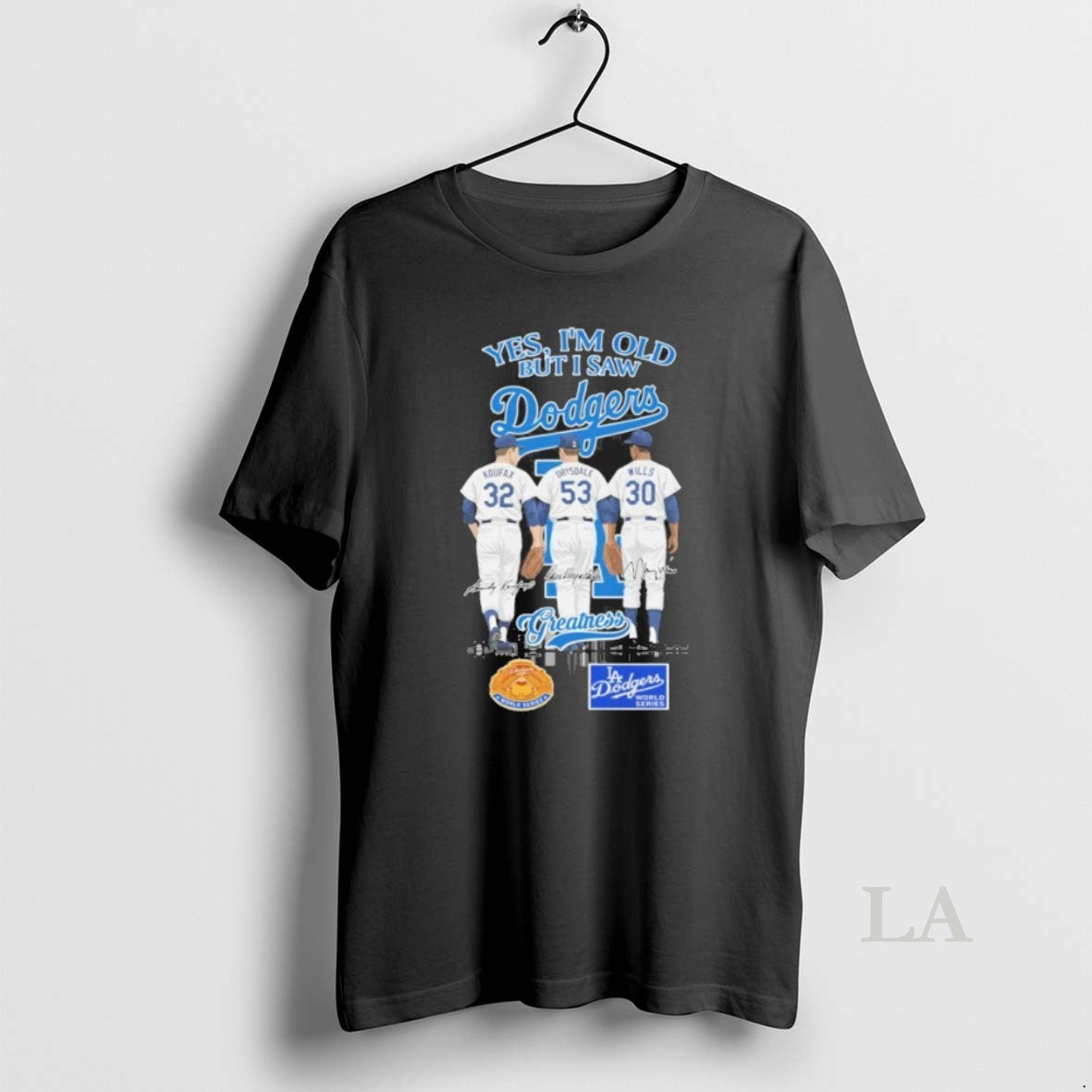 Original Yes Im Old But I Saw Dodgers Koufax Drysdale Wills Signature City T-Shirts, Hoodie, Sweatshirt - T-Shirt, Sweatshirt, Hoodie