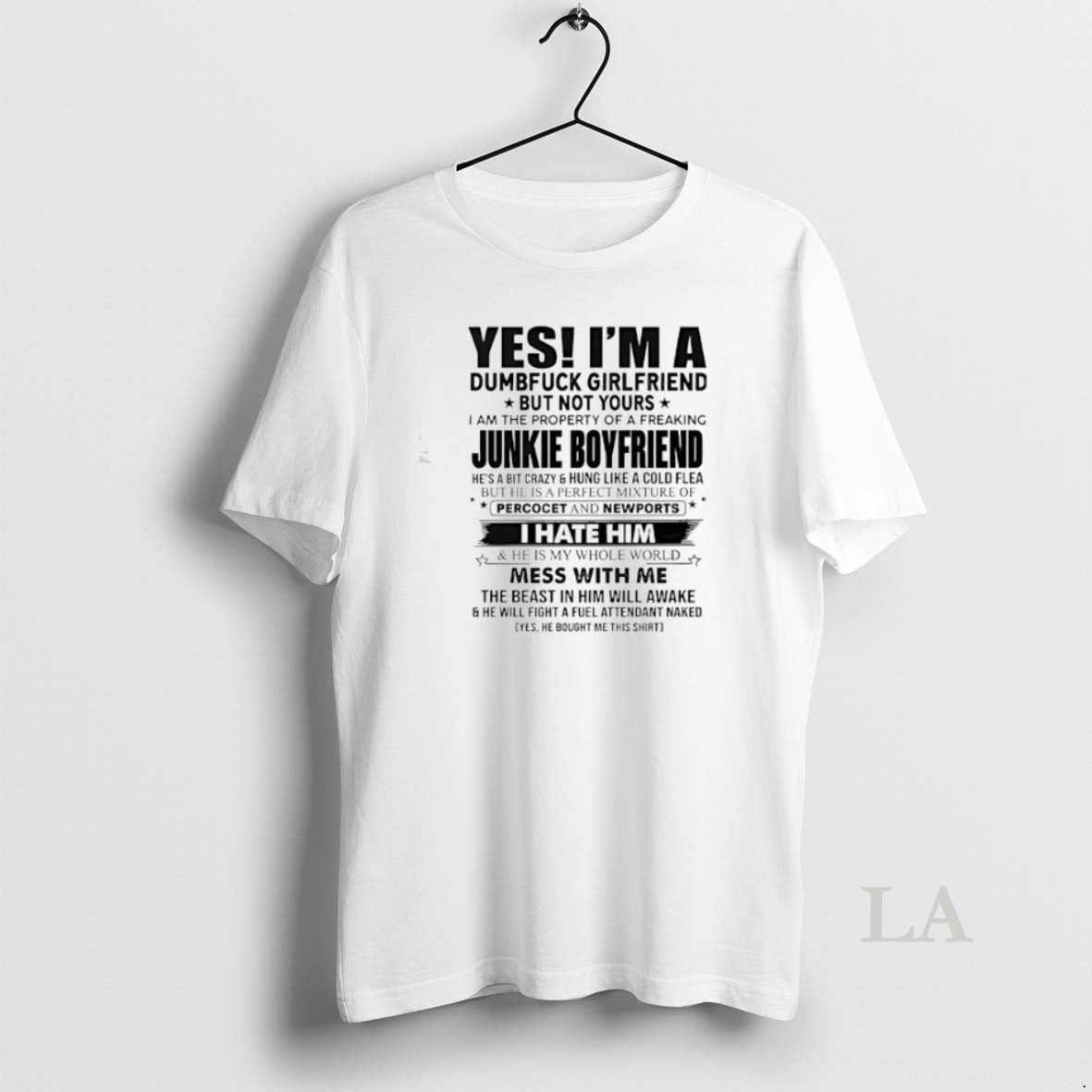 Original Yes Im Dumfuck Girlfriend But Not Yours Junkie Boyfriend T-Shirts, Hoodie, Sweatshirt - T-Shirt, Sweatshirt, Hoodie