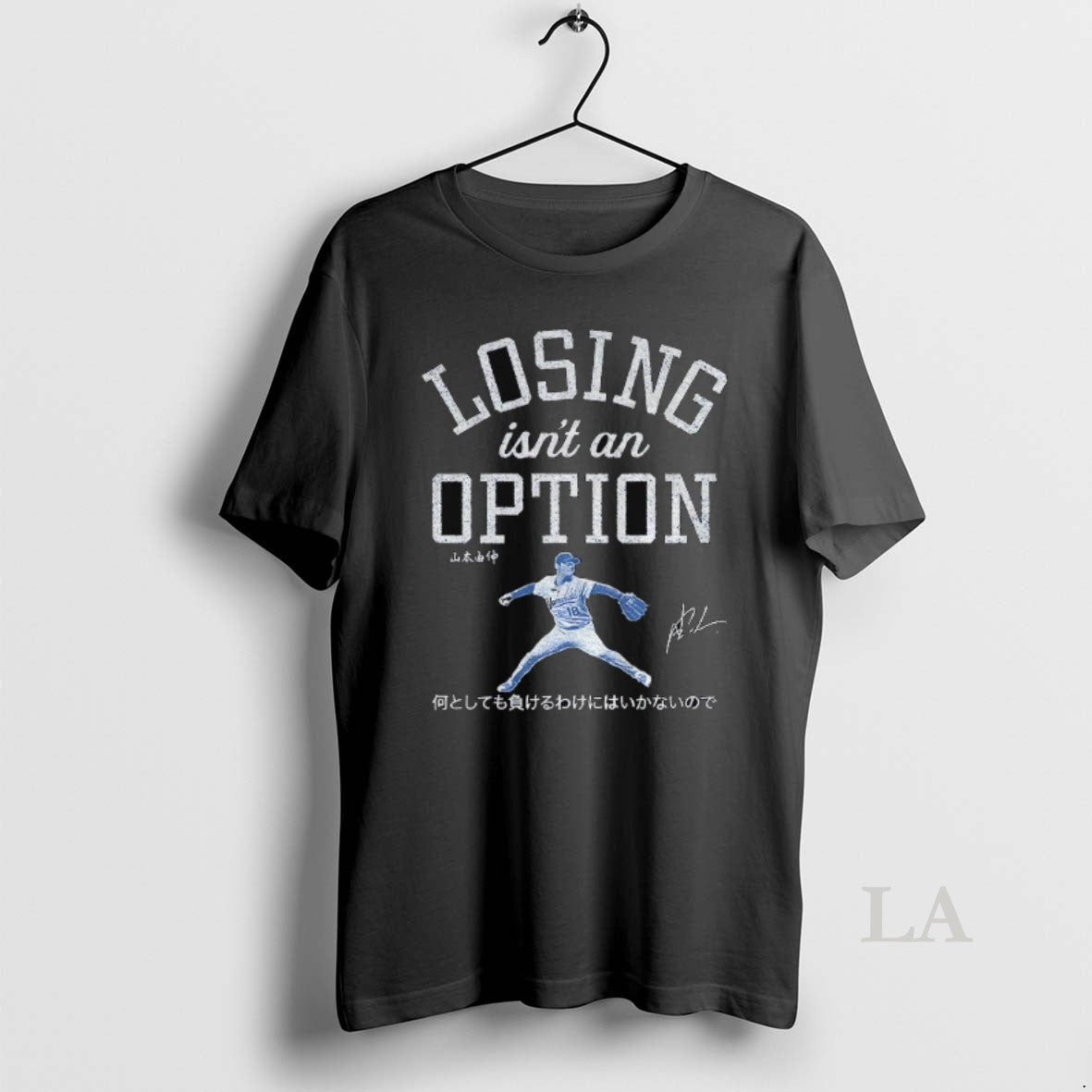 Original Yoshinobu Yamamoto Dodgers Baseball Losing Isnt Option T-Shirts, Hoodie, Sweatshirt - T-Shirt, Sweatshirt, Hoodie