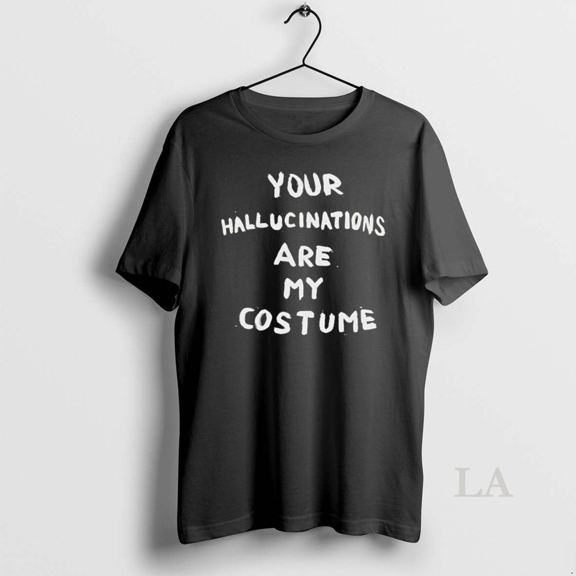 Original Your Hallucinations Are My Costume T-Shirts, Hoodie, Sweatshirt - T-Shirt, Sweatshirt, Hoodie