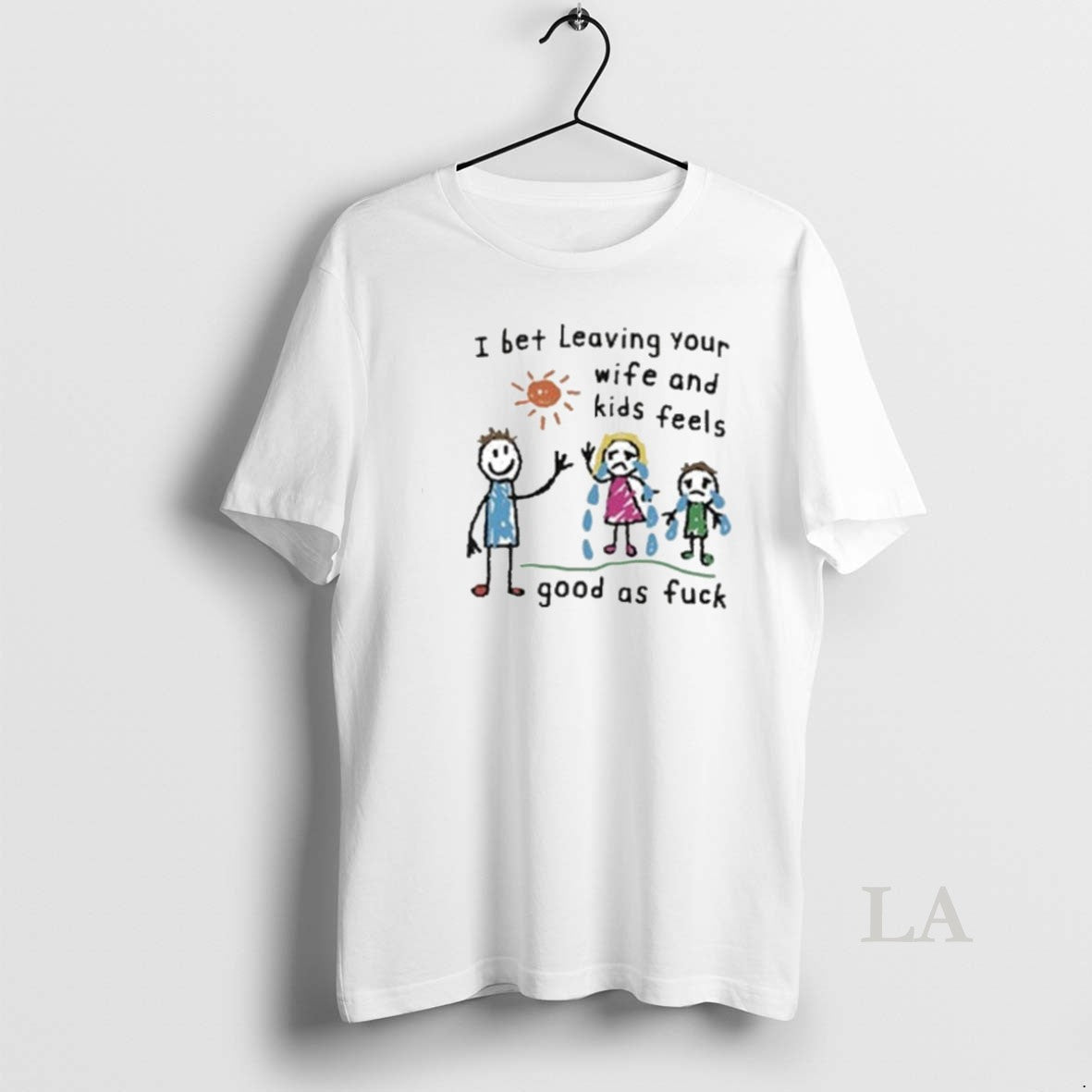 Original I Bet Leaving Your Wife Feels Good As Fuck T-Shirts, Hoodie, Sweatshirt - T-Shirt, Sweatshirt, Hoodie