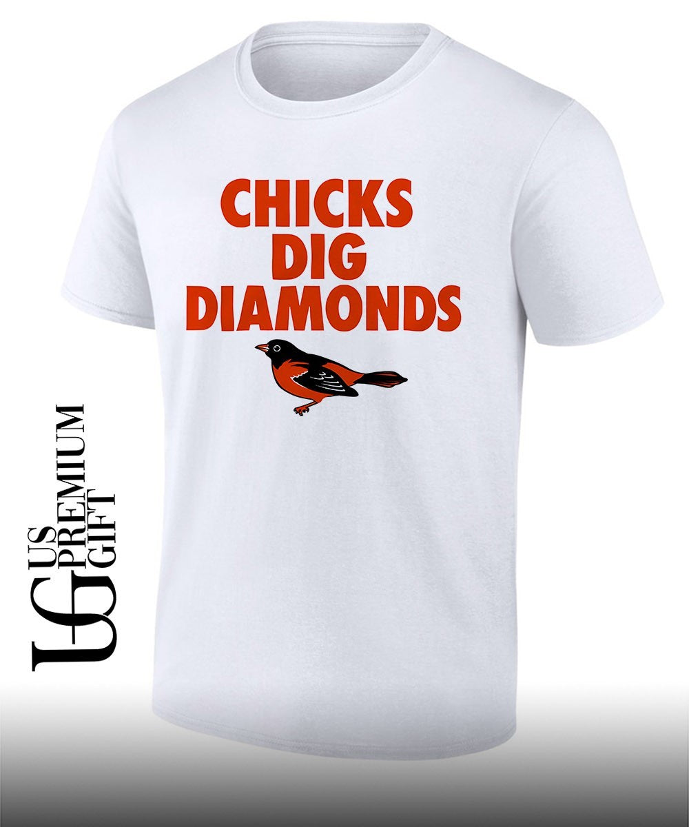 Orioles Chicks Dig Diamonds shirt Unisex T-shirt, Sweatshirt, Hoodie, Long Sleeve Tee - T-Shirt, Sweatshirt, Hoodie