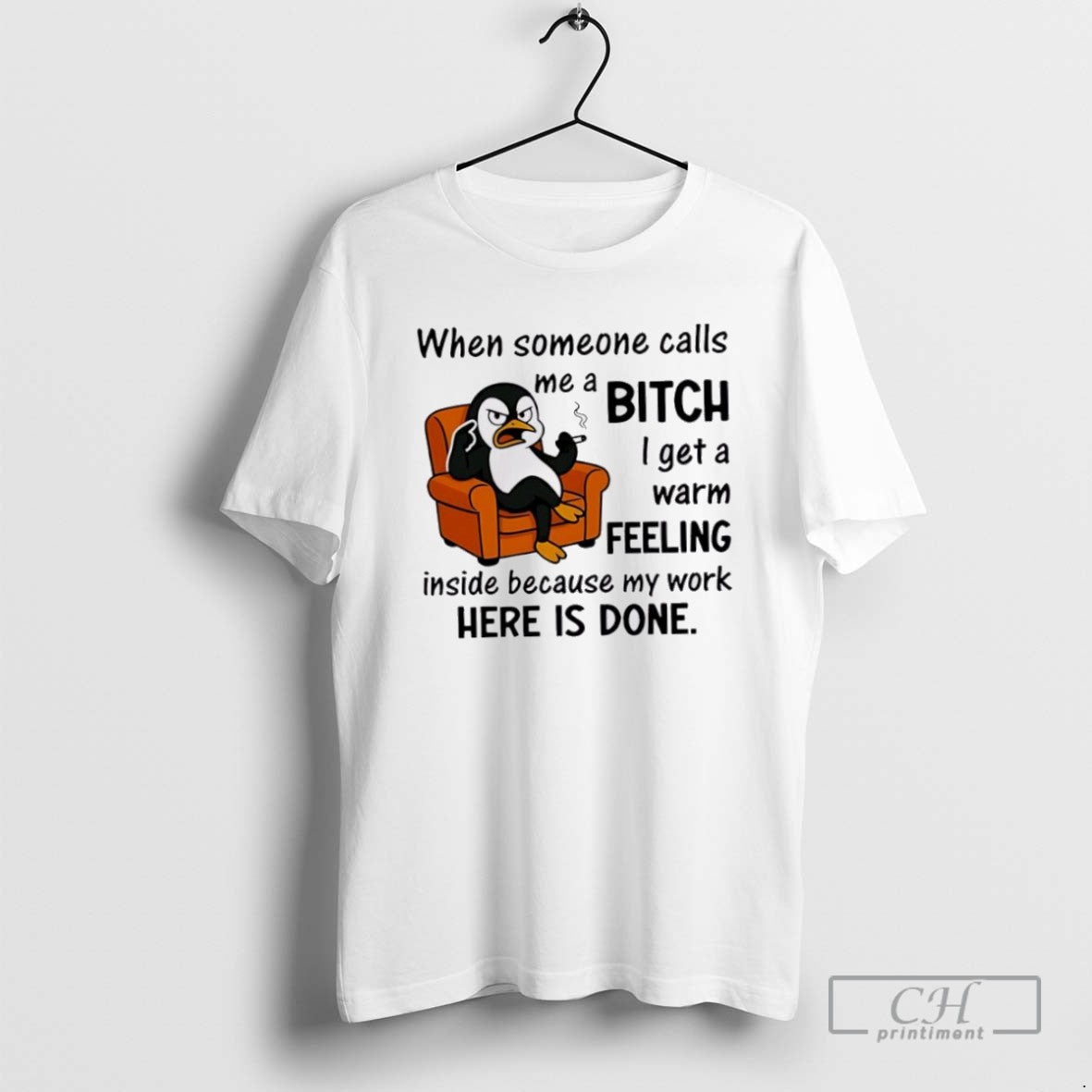 Penguin When Someone Calls Me Bitch I Get Warm Feeling Inside Because My T-Shirts, Hoodie, Sweatshirt - T-Shirt, Sweatshirt, Hoodie