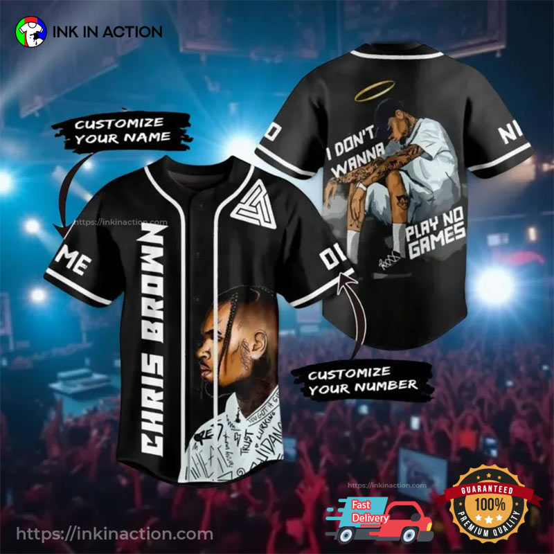 Personalized Chris Brown I Dont Wanna Play No Games Black Baseball Jersey Unisex T-shirt, Sweatshirt, Hoodie, Long Sleeve Tee - T-Shirt, Sweatshirt, Hoodie