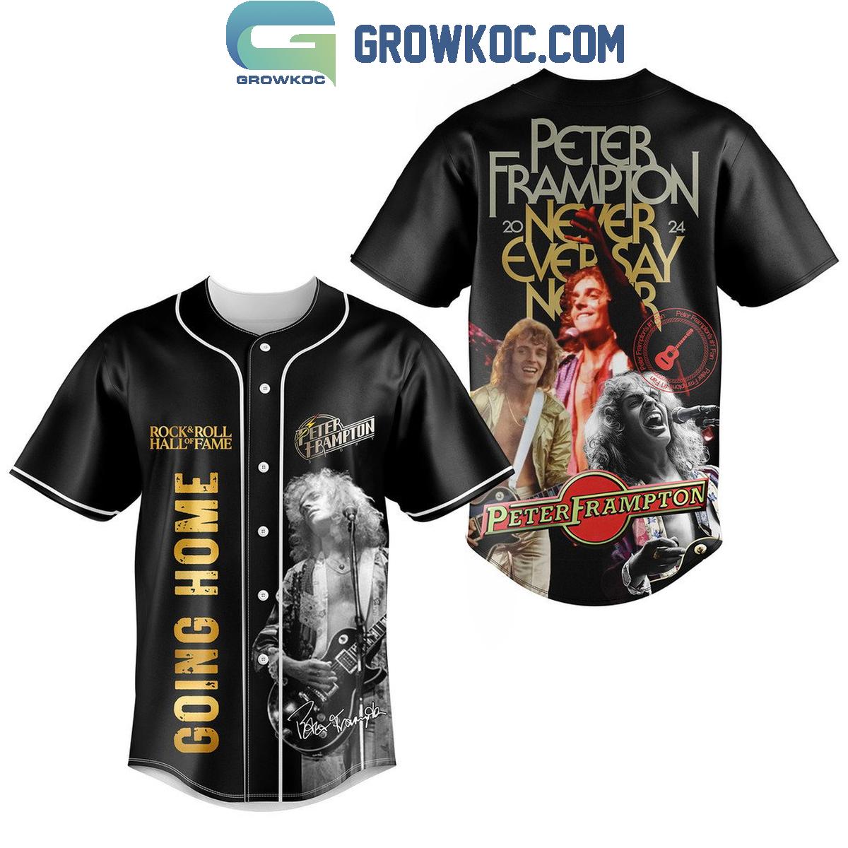 Peter Frampton 2024 Never Say Never Baseball Jersey Unisex T-shirt, Sweatshirt, Hoodie, Long Sleeve Tee - T-Shirt, Sweatshirt, Hoodie