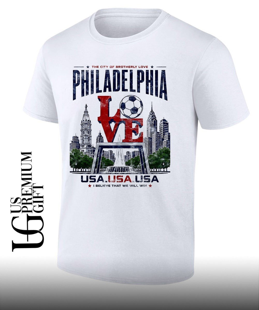 Philadelphia Soccer USA I Believe That We Will Win City of Brotherly Love shirt Unisex T-shirt, Sweatshirt, Hoodie, Long Sleeve Tee - T-Shirt, Sweatshirt, Hoodie