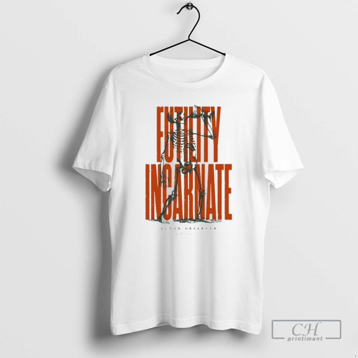 Actor Observer Futility Incarnate Skeleton Shirt T-Shirts, Hoodie, Sweatshirt - T-Shirt, Sweatshirt, Hoodie