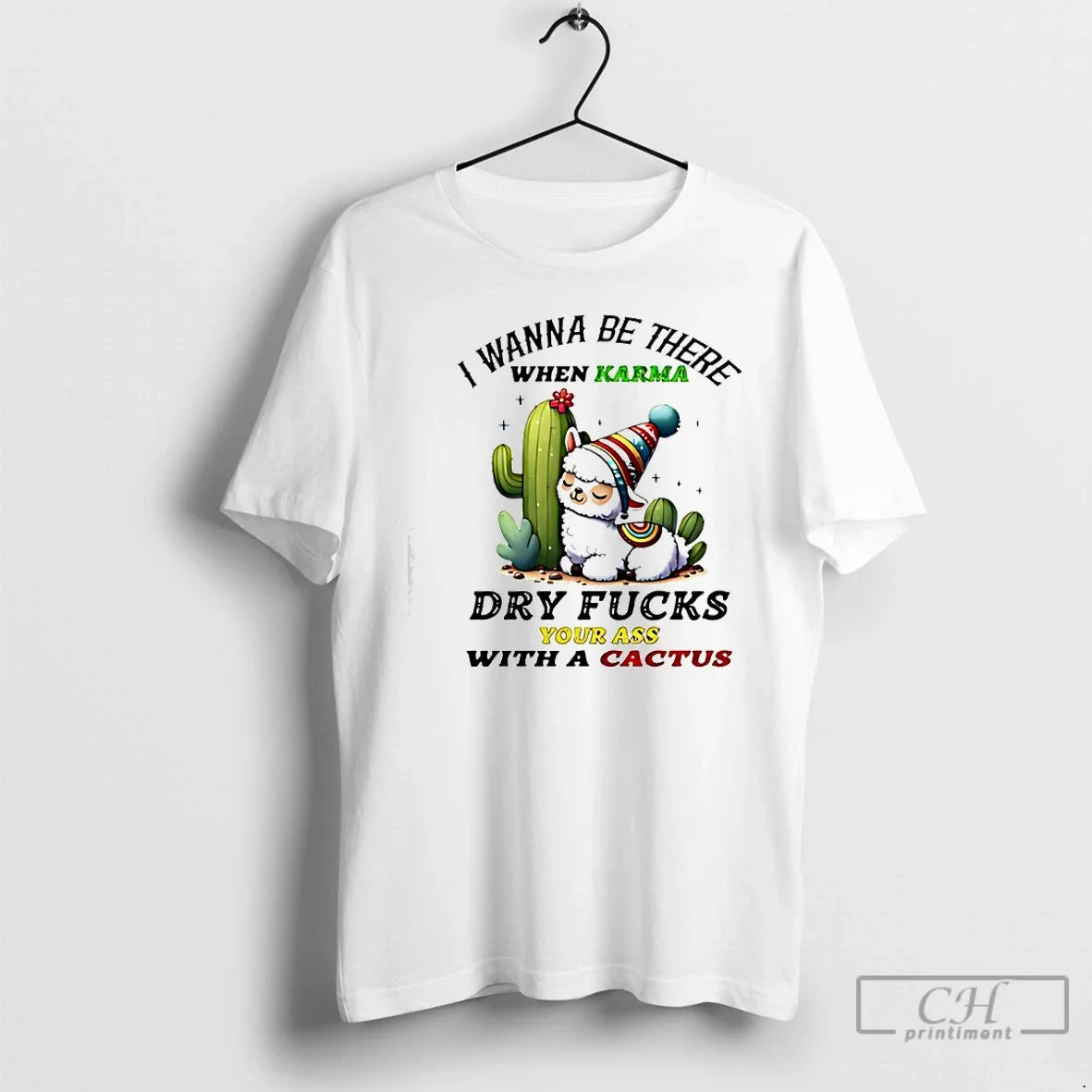 Alpaca Wanna Be There When Karma Dry Fucks Your Ass Cactus T-Shirts, Hoodie, Sweatshirt - T-Shirt, Sweatshirt, Hoodie