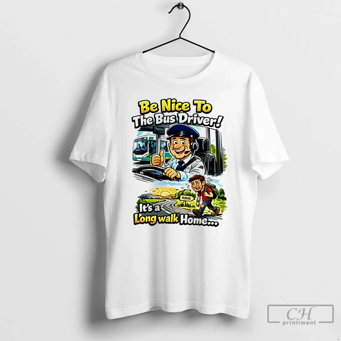 Be Nice Bus Driver Long Walk Home T-Shirts, Hoodie, Sweatshirt - T-Shirt, Sweatshirt, Hoodie
