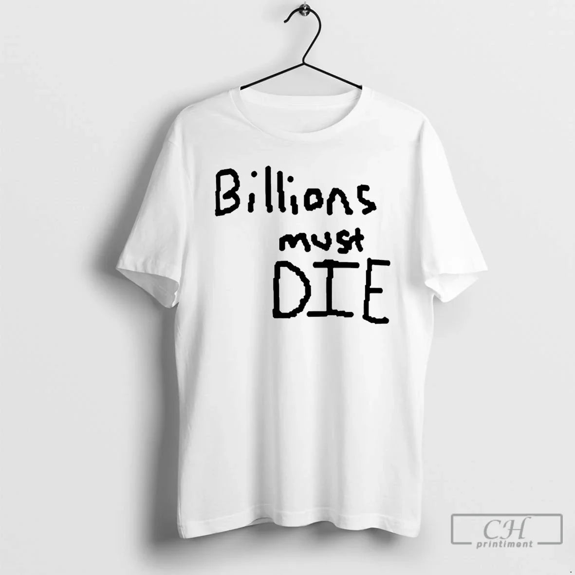 Billions Must Die T-Shirts, Hoodie, Sweatshirt - T-Shirt, Sweatshirt, Hoodie