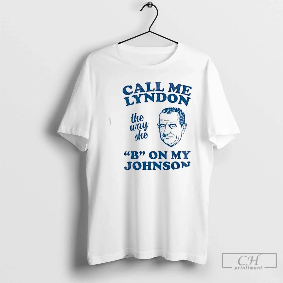 Call Me Lyndon Way She B My Johnson T-Shirts, Hoodie, Sweatshirt - T-Shirt, Sweatshirt, Hoodie
