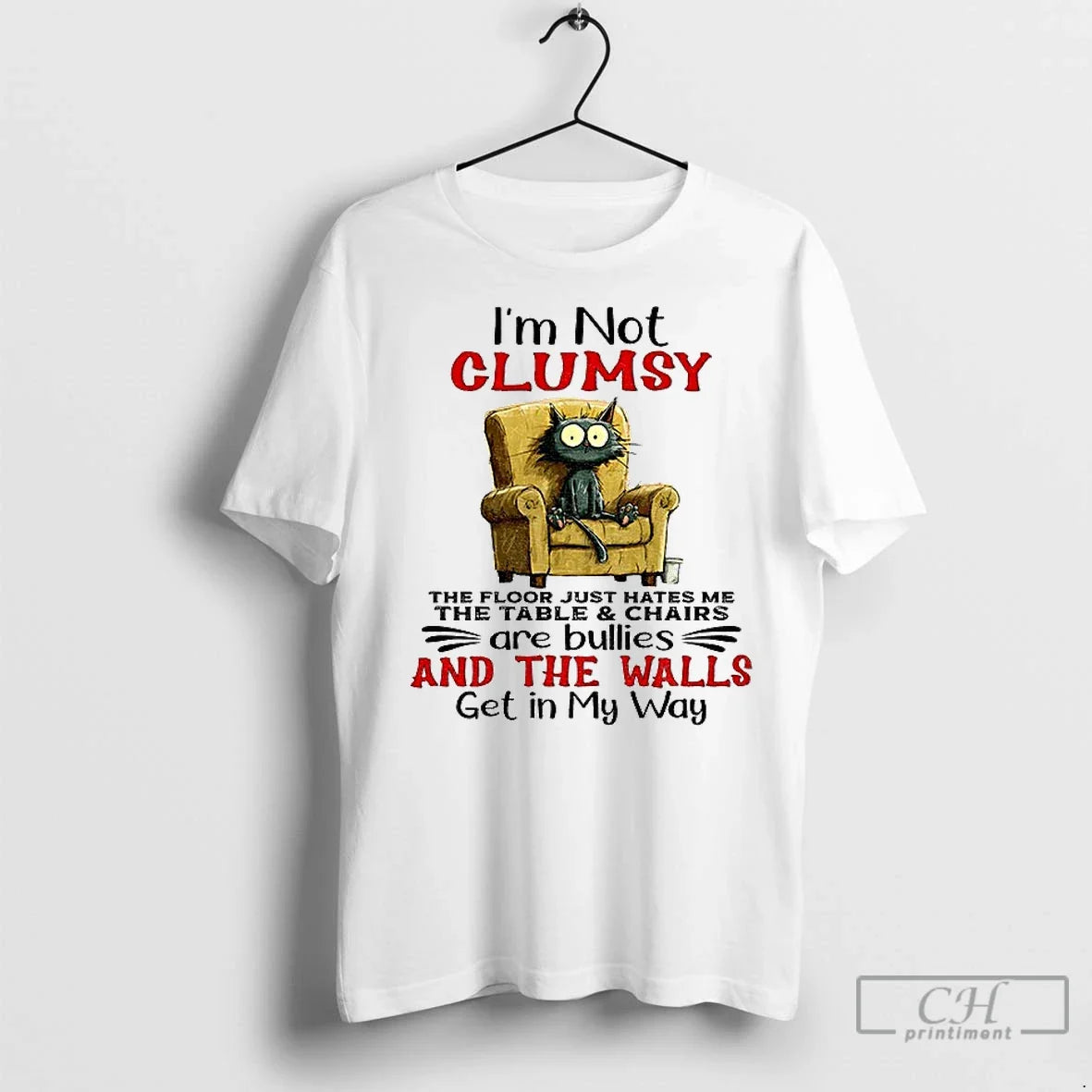 Cat Im Not Clumsy Floor Just Hates Me Table Chairs T-Shirts, Hoodie, Sweatshirt - T-Shirt, Sweatshirt, Hoodie