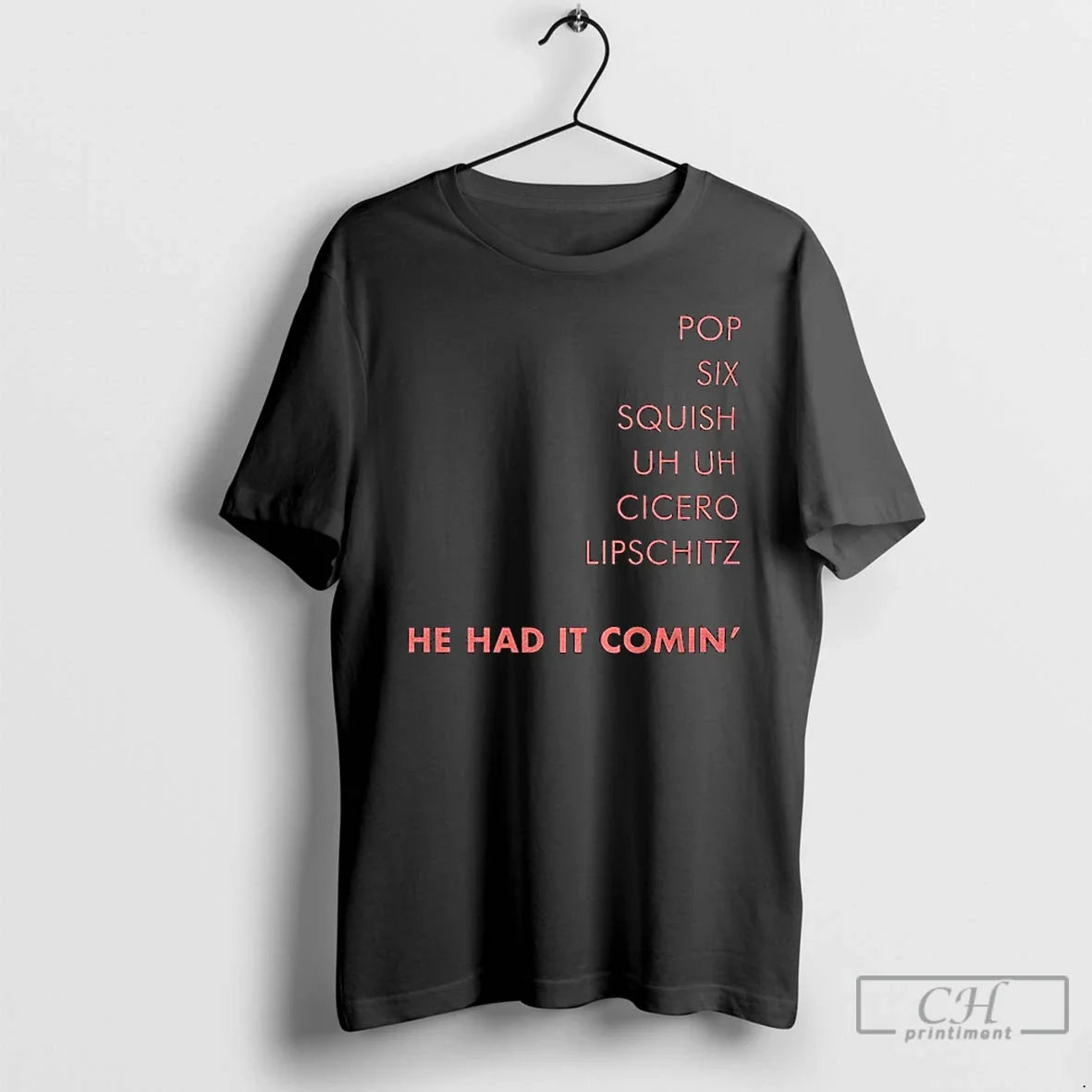 Cell Block Tango Pop Six Squish He Had Comin T-Shirts, Hoodie, Sweatshirt - T-Shirt, Sweatshirt, Hoodie