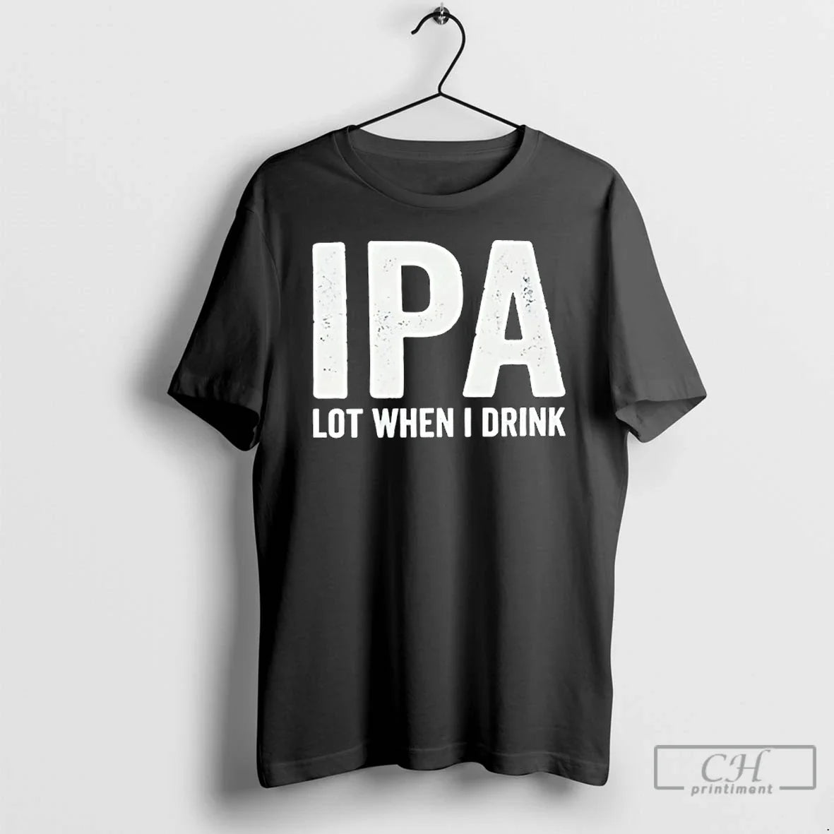 Dad Jokes Ipa Lot When I Drink T-Shirts, Hoodie, Sweatshirt - T-Shirt, Sweatshirt, Hoodie