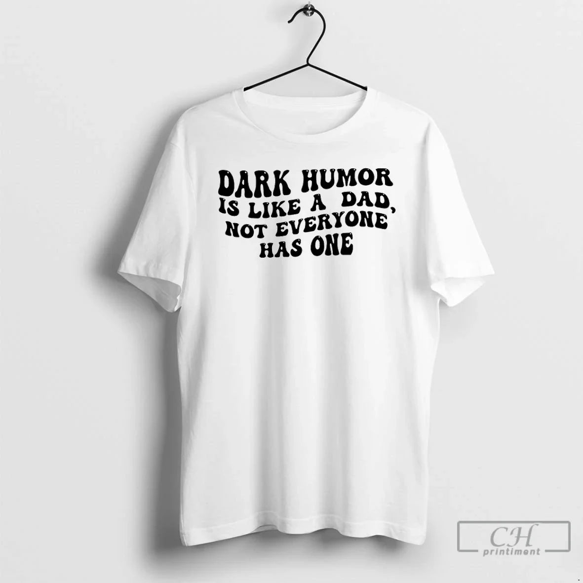 Dark Humor Is Like Dad Not Everyone Has One T-Shirts, Hoodie, Sweatshirt - T-Shirt, Sweatshirt, Hoodie